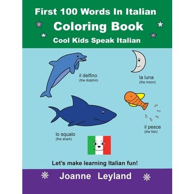 First 100 Words In Italian Coloring Book Cool Kids Speak Italian