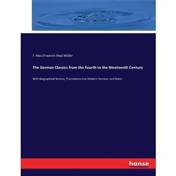 The German Classics from the Fourth to the Nineteenth Century
