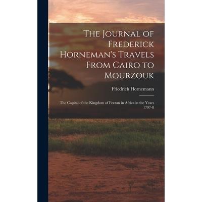 The Journal of Frederick Horneman's Travels From Cairo to Mourzouk