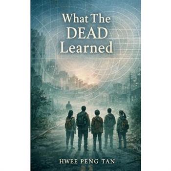 What The Dead Learned