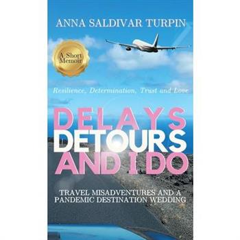 Delays, Detours, and I Do
