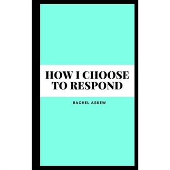 How I choose to respond