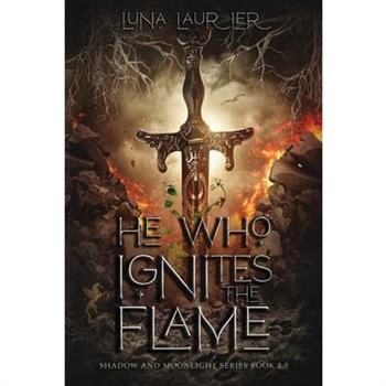 He Who Ignites The Flame