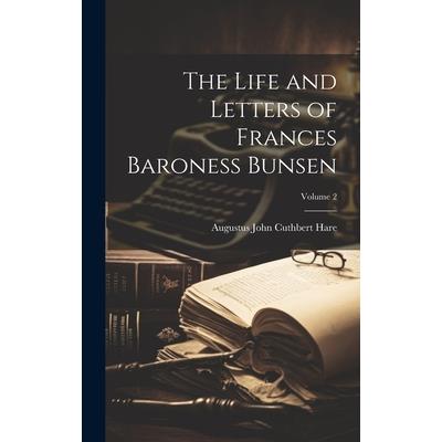 The Life and Letters of Frances Baroness Bunsen; Volume 2