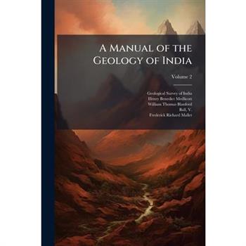 A Manual of the Geology of India