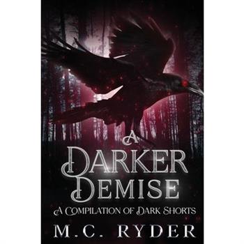 A Darker Demise - A Compilation of Dark Shorts