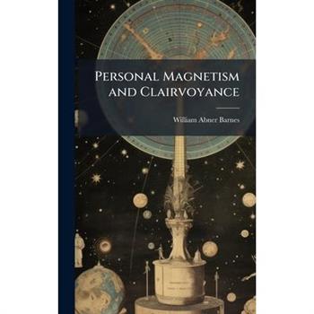 Personal Magnetism and Clairvoyance