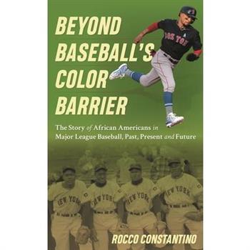 Beyond Baseball’s Color Barrier