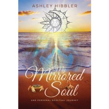 My Mirrored Soul and Personal Spiritual Journey