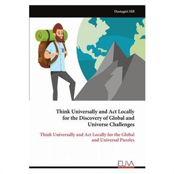 Think Universally and Act Locally for the Discovery of Global and Universe Challenges