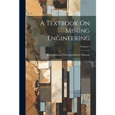A Textbook On Mining Engineering; Volume 4