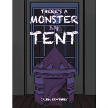 There’s a Monster in My Tent