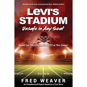 Levi’s Stadium Unsafe in Any Seat