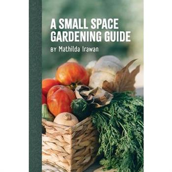 A Small Space Gardening Guide