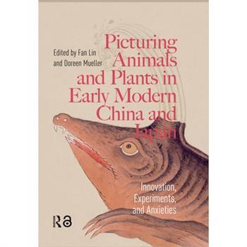Picturing Animals and Plants in Early Modern China and Japan
