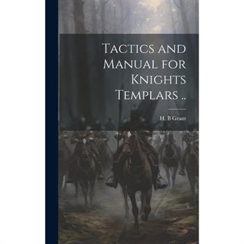 Tactics and Manual for Knights Templars ..
