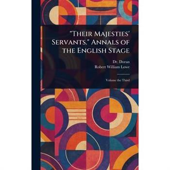 "Their Majesties' Servants." Annals of the English Stage
