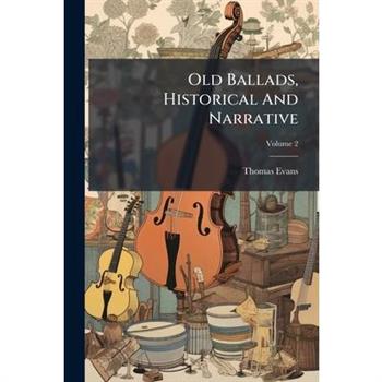 Old Ballads, Historical And Narrative