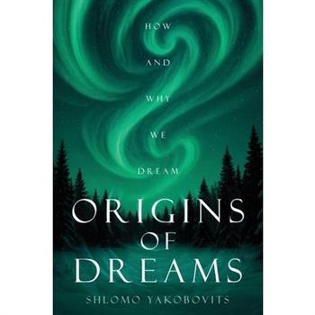 Origins of Dreams