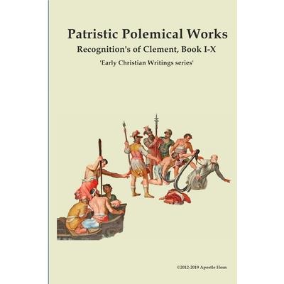 Patristic Polemical Works, Recognition's of Clement, Book I-X