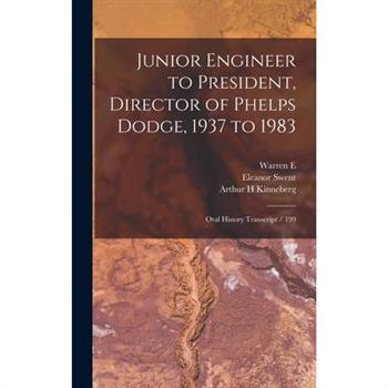 Junior Engineer to President, Director of Phelps Dodge, 1937 to 1983