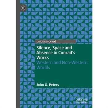 Silence, Space and Absence in Conrad’s Works