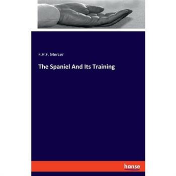 The Spaniel And Its Training