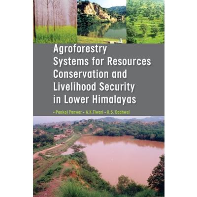 Agroforestry Systems for Resource Conservation and Livelihood Security in Lower Himalays