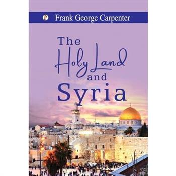 The Holy Land and Syria