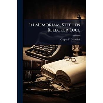 In Memoriam, Stephen Bleecker Luce