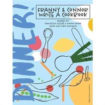 DINNER! Franny & Connor Write a Cookbook
