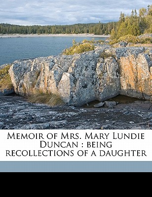Memoir of Mrs. Mary Lundie Duncan