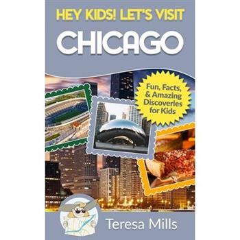 Hey Kids! Let's Visit Chicago