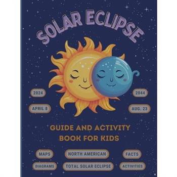 Solar Eclipse Guide and Activity Book for Kids Ages 4-8