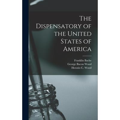 The Dispensatory of the United States of America