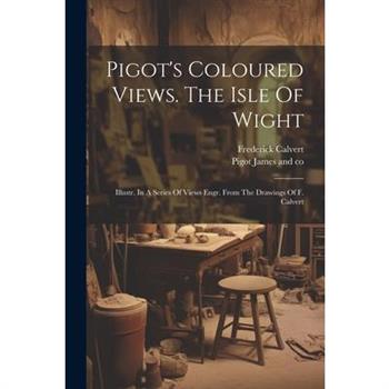 Pigot's Coloured Views. The Isle Of Wight