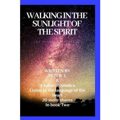 Walking in the sunlight of the spiritJourneys in sobriety
