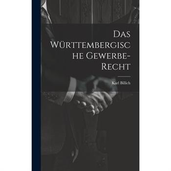 Das W羹rttembergische Gewerbe-recht