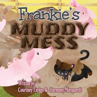 Frankie’s Muddy Mess