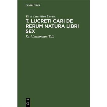 T. Lucreti Cari De rerum natura libri sex