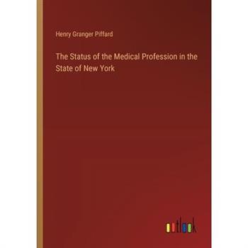 The Status of the Medical Profession in the State of New York