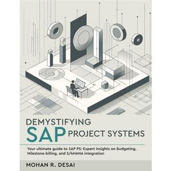 Demystifying SAP Project Systems - Your ultimate guide to SAP PS