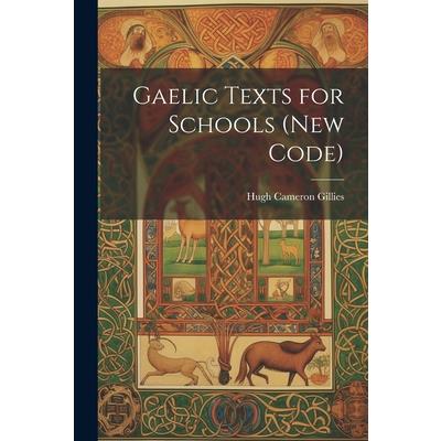 Gaelic Texts for Schools (New Code)
