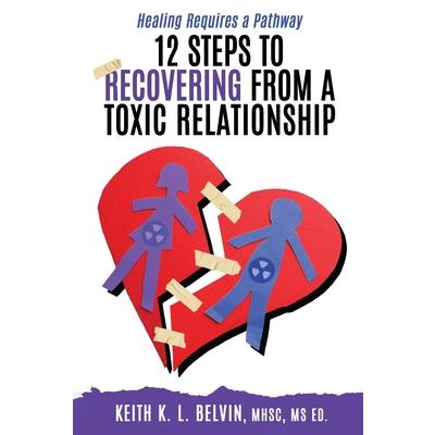12 Steps to Recovering from A Toxic Relationship