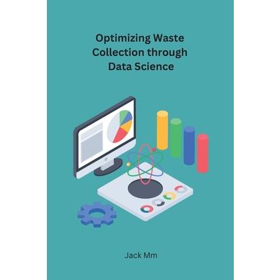 Optimizing Waste Collection through Data Science