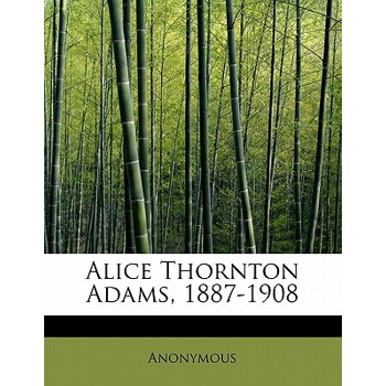 Alice Thornton Adams, 1887-1908