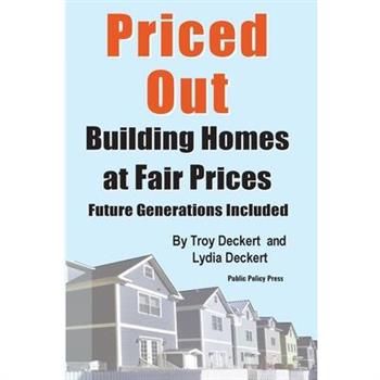 Priced Out! Building Homes at Fair Prices, Including Future Generations