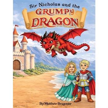Sir Nicholas and the Grumpy Dragon