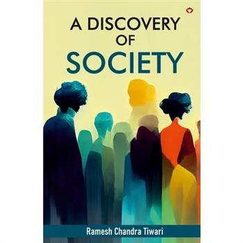 A Discovery of Society