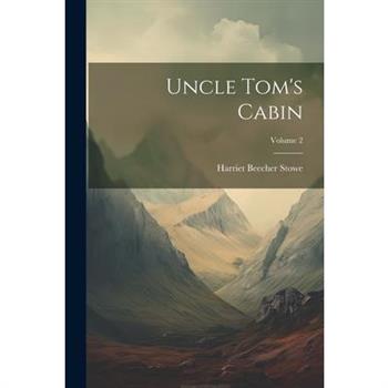 Uncle Tom's Cabin; Volume 2
